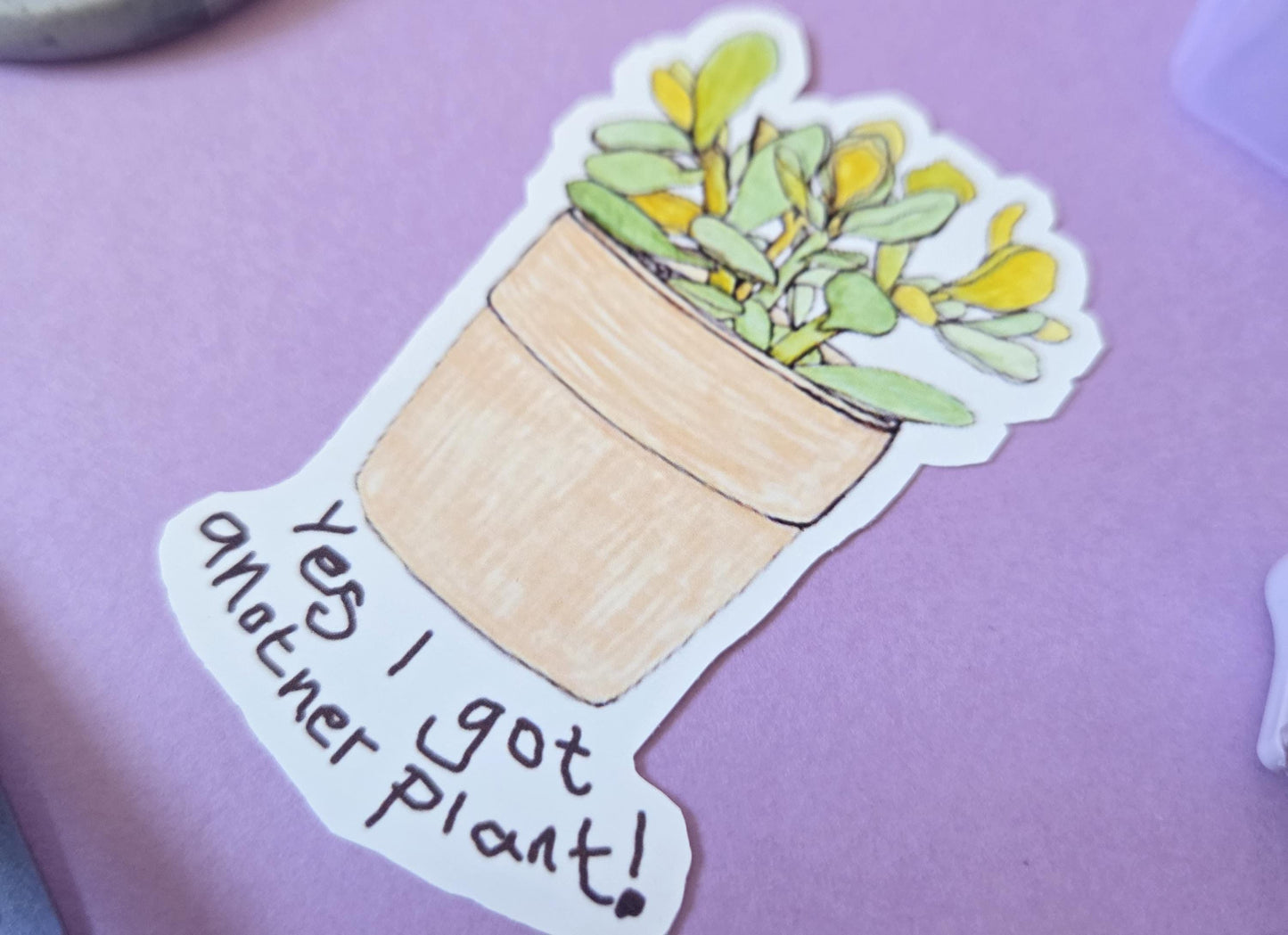 Yes I Got Another Plant Sticker – Funny Plant Lover Die Cut Sticker, Succulent Vinyl Decal, Plant Parent Gift, Laptop Water Bottle Sticker