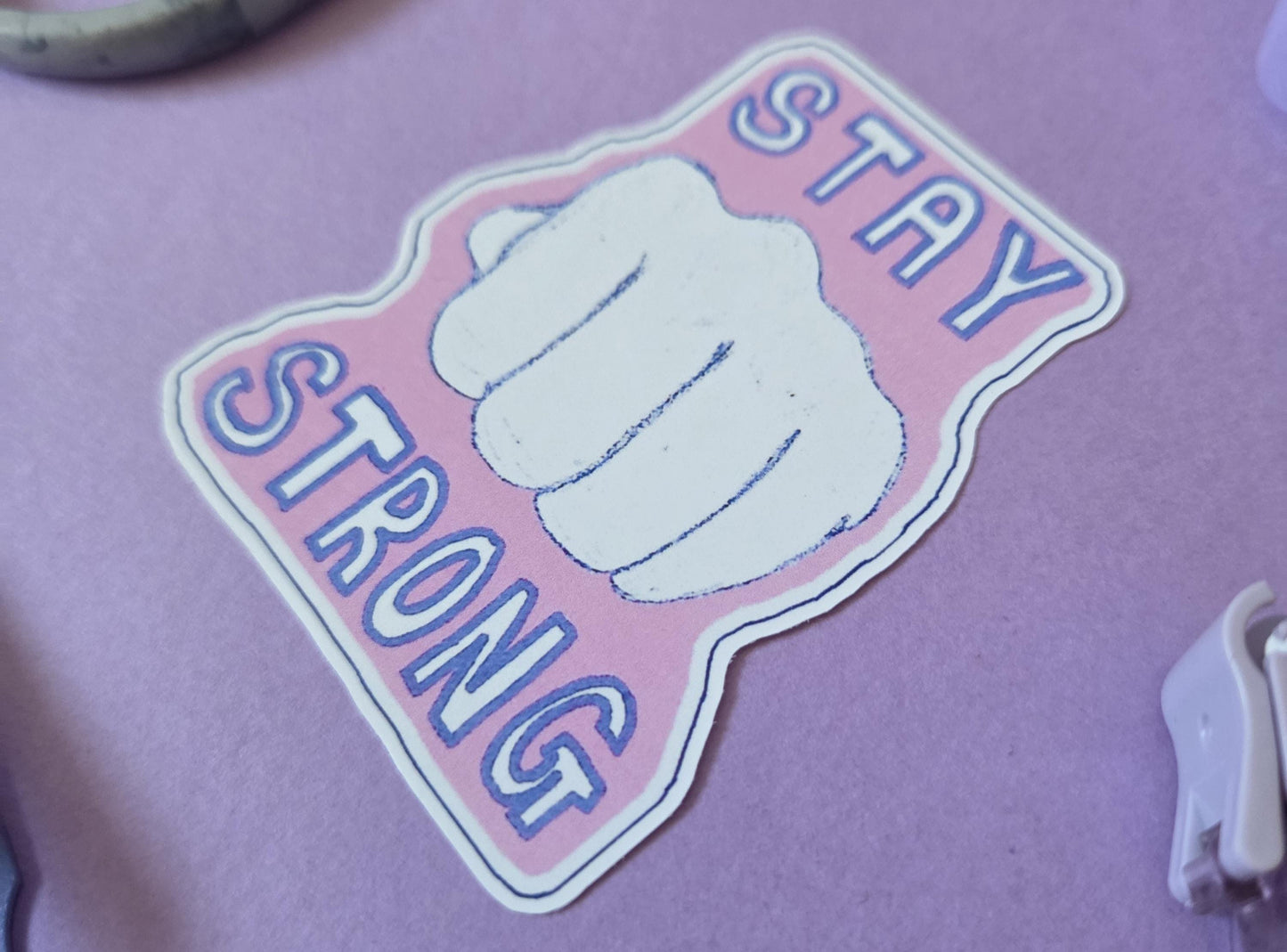 Stay Strong Die Cut Sticker – Motivational Fist Vinyl Sticker, Mental Health Awareness, Empowerment Decal, Laptop & Journal Sticker