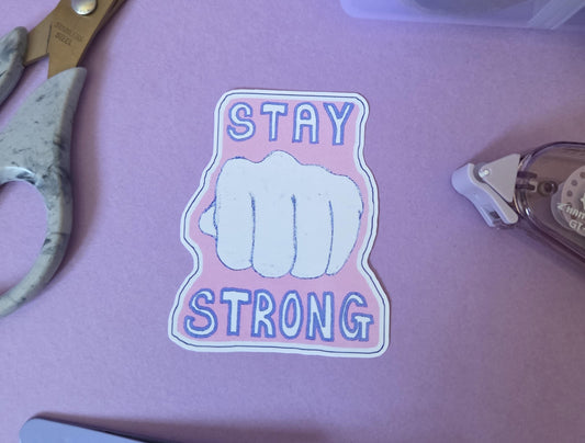 Stay Strong Die Cut Sticker – Motivational Fist Vinyl Sticker, Mental Health Awareness, Empowerment Decal, Laptop & Journal Sticker
